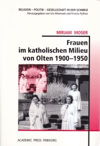 Moser, Frauen im katholischen Milieu von Olten 1900-1950. (Umschlag)