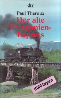 Theroux, Der alte Patagonien-Express. (Umschlag)