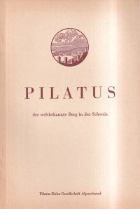 Pilatus - der weltbekannte Berg in der Schweiz. (Umschlag)