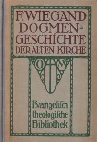 Wiegand, Dogmengeschichte der alten Kirche. (Umschlag)