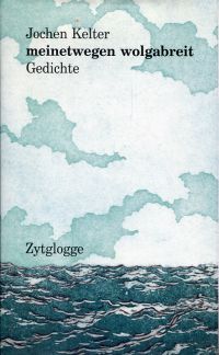 Kelter, Meinetwegen wolgabreit. (Umschlag)