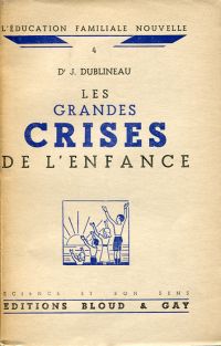 Dublineau, Les grandes crises de l'enfance. (Umschlag)