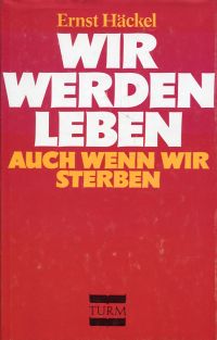 Häckel, Wir werden leben, auch wenn wir sterben. (Umschlag)