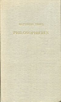 Thiel, Philosophieren. (Umschlag)