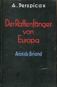 Perspicax, Der Rattenfänger von Europa, Aristide Briand. (Umschlag)