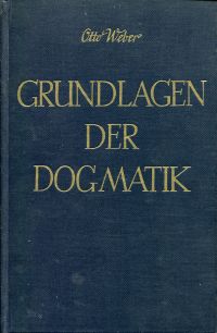 Weber, Grundlagen der Dogmatik, Band 1. (Umschlag)