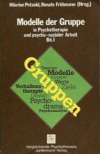 Petzold, Modelle der Gruppe in Psychotherapie und psycho-sozialer Arbeit. (Umschlag)