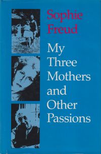 Freud, My three mothers and other passions. (Umschlag)