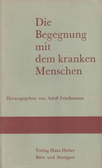 Friedemann, Die Begegnung mit dem kranken Menschen. (Umschlag)