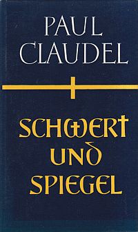 Claudel, Schwert und Spiegel. (Umschlag)
