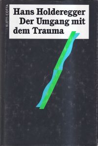 Holderegger, Der Umgang mit dem Trauma. (Umschlag)