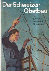 Kobel, Der  Schweizer Obstbau. (Umschlag)