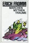 Fromm, Märchen, Mythen, Träume.