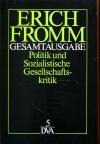 Fromm, Gesamtausgabe, Band 5: Politik und Sozialistische Gesellschaftskritik.