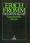 Fromm, Gesamtausgabe, Band 4: Gesellschaftstheorie.